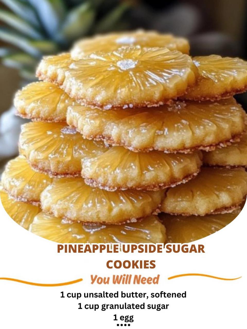 Pineapple Upside Sugar Cookies