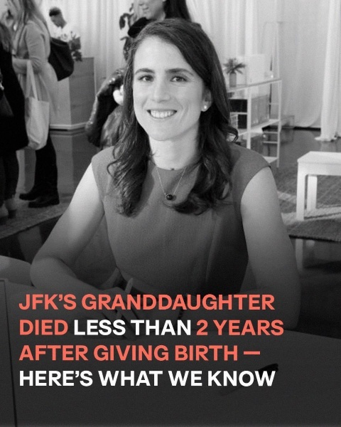 JFK’s granddaughter has passed away less than two years after becoming a mother — here’s the latest information